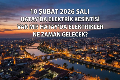 10 Şubat 2026 Salı Hatay’da elektrik kesintisi! Hangi bölgeler etkilenecek ve saatler ne zaman?