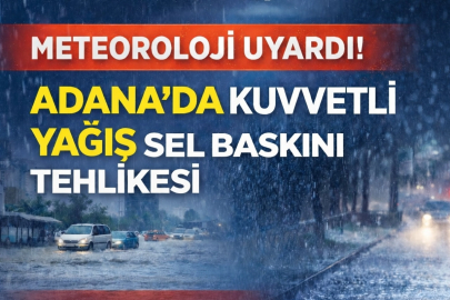 Adana için alarm verildi: Kuvvetli yağış akşam saatlerinde başlıyor