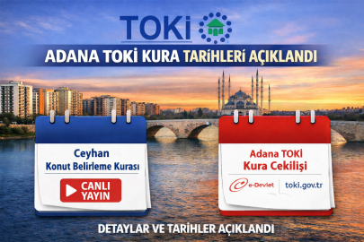 ADANA TOKİ KURA ÇEKİLİŞİ NE ZAMAN? 500 BİN SOSYAL KONUT PROJESİ ADANA KURA TAKVİMİ VE TÜM DETAYLAR