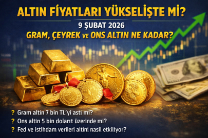 ALTIN FİYATLARI YÜKSELİŞTE Mİ? 9 ŞUBAT PAZARTESİ GRAM, ÇEYREK VE ONS ALTIN NE KADAR?