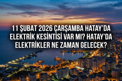 Hatay Toroslar EDAŞ elektrik kesintisi! 11 Şubat 2026 Çarşamba Hatay’da elektrik kesintisi ne zaman bitecek, elektrikler ne zaman gelecek?