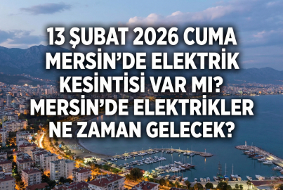 13 Şubat 2026 Cuma Mersin'de elektrik kesilecek ilçeler belli oldu! Mersin'de elektrikler ne zaman gelecek?