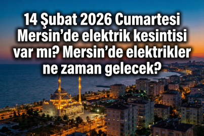 14 Şubat 2026 Cumartesi Mersin'de elektrik kesintisi: Mersin'in hangi mahalleleri karanlıkta kalacak?