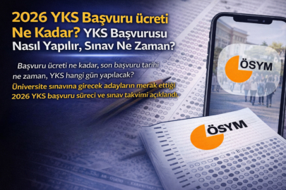 2026 YKS BAŞVURU ÜCRETİ NE KADAR? YKS BAŞVURUSU NASIL YAPILIR, SINAV NE ZAMAN?
