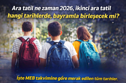 ARA TATİL NE ZAMAN 2026? İKİNCİ ARA TATİL TARİHLERİ, BAYRAMLA BİRLEŞİYOR MU, OKULLAR NE ZAMAN KAPANACAK?