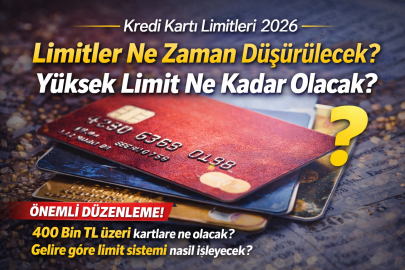 KREDİ KARTI LİMİTLERİ 2026 NE ZAMAN DÜŞÜRÜLECEK? 400 BİN TL ÜZERİ LİMİTLERE YENİ DÜZENLEME