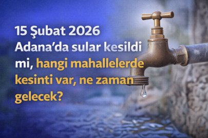 15 Şubat Pazar günü Adana’da sular kesildi mi, hangi mahallelerde kesinti var, ne zaman gelecek?