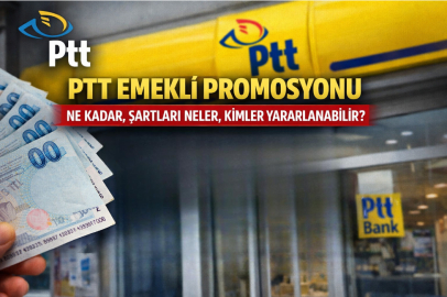 PTT EMEKLİ PROMOSYONU NE KADAR, ŞARTLARI NELER, KİMLER YARARLANABİLİR?