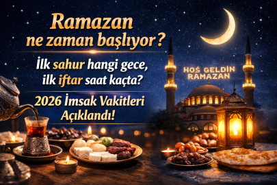 Ramazan ne zaman başlıyor? İlk sahur hangi gece, ilk iftar saat kaçta? 2026 imsak vakitleri açıklandı