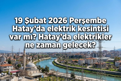 19 Şubat 2026 Perşembe Hatay'ın o ilçelerinde saatler süren elektrik kesintisi