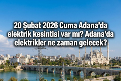 20 ŞUBAT ADANA'DA ELEKTRİK KESİNTİSİ: Hangi ilçelerde kesinti yaşanacak, elektrikler ne zaman gelecek?