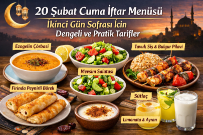 20 Şubat Cuma iftar menüsü: İkinci gün sofrası için dengeli ve pratik tarifler