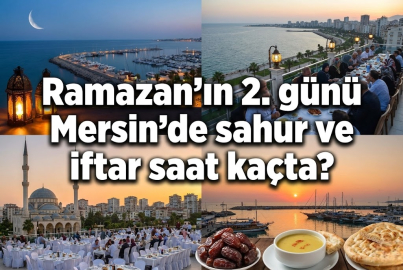 20 ŞUBAT MERSİN İFTAR VE SAHUR VAKİTLERİ: Ramazan'ın ikinci gününde ezan saat kaçta okunacak?