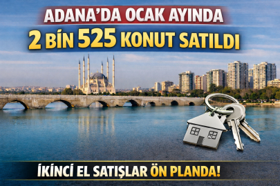 Adana’da Ocak ayında 2 bin 525 konut satıldı