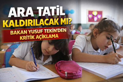 Ara tatil kaldırılacak mı? Bakan Yusuf Tekin’den kritik açıklama