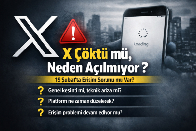 X ÇÖKTÜ MÜ, NEDEN AÇILMIYOR? 19 ŞUBAT’TA ERİŞİM SORUNU MU VAR?