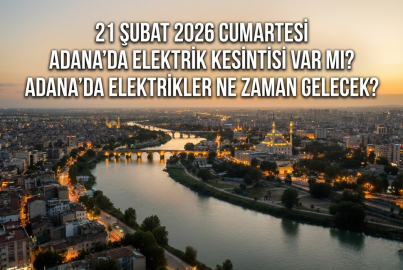 21 Şubat 2026 Cumartesi Adana’da elektrik kesintisi ne zaman? Hangi ilçeler ve sokaklar etkilenecek?