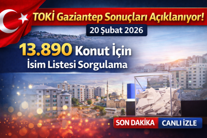 TOKİ Gaziantep kura çekimi başladı mı? 20 Şubat 2026 Şahinbey, Şehitkamil, Nizip TOKİ isim listesi sorgulama ekranı
