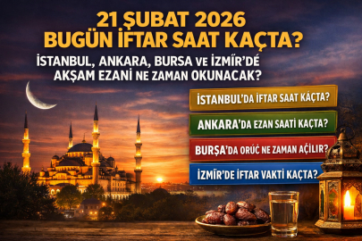 21 ŞUBAT 2026 BUGÜN İFTAR SAAT KAÇTA? İSTANBUL, ANKARA, BURSA VE İZMİR’DE AKŞAM EZANI NE ZAMAN OKUNACAK?