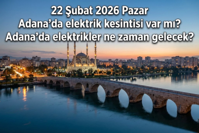 22 Şubat 2026 Pazar Adana'da Toroslar EDAŞ elektrik kesintisi: Adana'da elektrik kesintisi ne zaman bitecek, elektrikler ne zaman gelecek?