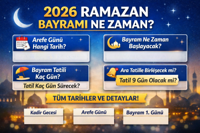 RAMAZAN BAYRAMI 2026 NE ZAMAN? AREFE GÜNÜ HANGİ TARİH, BAYRAM TATİLİ KAÇ GÜN OLACAK?
