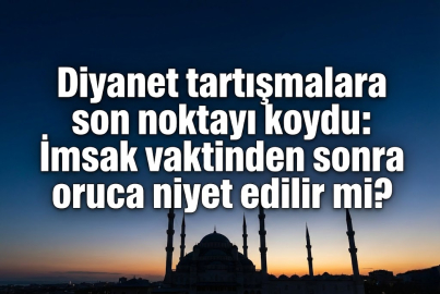 Sahurda ezan okunduktan sonra oruca niyet edilir mi? Diyanet açıkladı