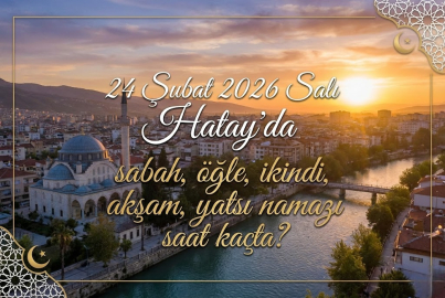 24 Şubat 2026 Salı Hatay iftar vakti ve sahur saatleri belli oldu! Ramazan'ın altıncı gününde ezan saat kaçta okunacak