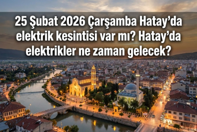 25 Şubat 2026 Çarşamba günü Hatay’da elektrik kesintisi olacak mı? Toroslar EDAŞ planlı çalışma takvimini açıkladı