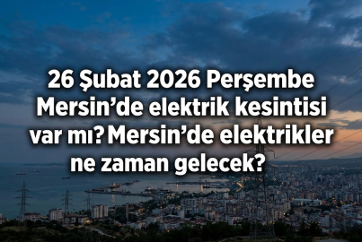 Mersin karanlığa bürünecek, mumlarınızı ayarlayın! 26 Şubat 2026 Perşembe günü Mersin'de elektrik kesintisi hangi bölgeleri vuracak?