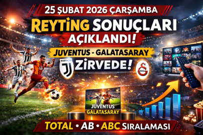 25 Şubat 2026 Çarşamba reyting sonuçları açıklandı: Juventus–Galatasaray zirvede