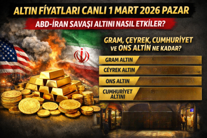 1 MART 2026 ALTIN FİYATLARI NEDEN YÜKSELİYOR? ABD-İRAN GERİLİMİ ALTINI NASIL ETKİLEDİ, GRAM VE ONS ALTIN NE KADAR?
