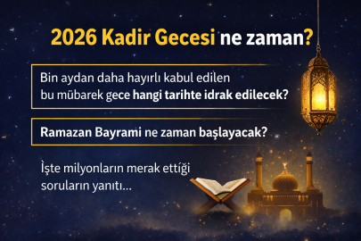 2026 KADİR GECESİ NE ZAMAN? İŞTE KADİR GECESİ TARİHİ VE RAMAZAN BAYRAMI TAKVİMİ