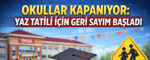 OKULLAR NE ZAMAN KAPANACAK 2026? YAZ TATİLİ VE İKİNCİ ARA TATİL NE ZAMAN?