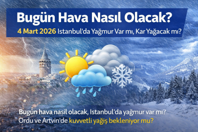 BUGÜN HAVA NASIL OLACAK? 4 MART ÇARŞAMBA İSTANBUL’DA YAĞMUR VAR MI, KAR YAĞACAK MI?