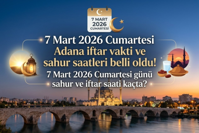 Adana iftar saati kaçta? 7 Mart 2026 Cumartesi Adana akşam ezanı ne zaman okunacak? İşte Adana imsakiyesi ve oruç açma saati!