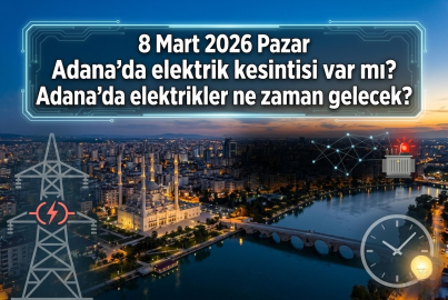 8 Mart 2026 Pazar Adana elektrik kesintisi! Hangi semtler etkilenecek? Adana'da elektrikler ne zaman, saat kaçta gelecek?