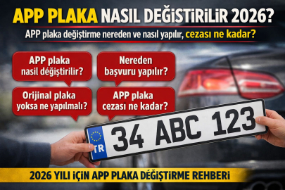 APP plaka nasıl değiştirilir 2026? APP plaka değiştirme nereden ve nasıl yapılır, cezası ne kadar?