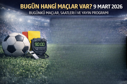 Bugün hangi maçlar var? 9 Mart 2026 maçlar saat kaçta, hangi takımlar sahaya çıkacak?