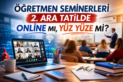 Öğretmen seminerleri 2. Ara tatilde online mı, yüz yüze mi? Mart tatilinde seminer olacak mı?