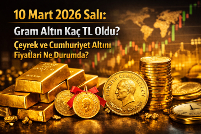 10 MART 2026 SALI: GRAM ALTIN KAÇ TL OLDU? ÇEYREK VE CUMHURİYET ALTINI FİYATLARI NE DURUMDA?