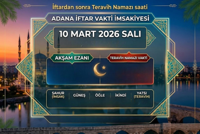Adana’da teravih namazı saat kaçta? 10 Mart 2026 Salı akşam ezanı kaçta okunacak?