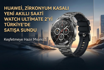 HUAWEİ, ZİRKONYUM KASALI WATCH ULTİMATE 2’Yİ TÜRKİYE’DE SATIŞA SUNDU