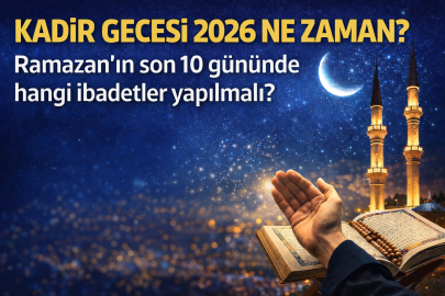 Kadir Gecesi 2026 ne zaman? Ramazan’ın Son 10 gününde hangi ibadetler yapılmalı?