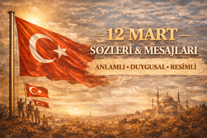 12 Mart İstiklal Marşı’nın kabulü mesajları 2026: Anlamlı, duygusal ve resimli kutlama sözleri