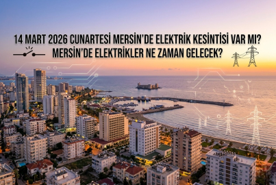 Mersin’de 14 Mart 2026 Cumartesi günü hangi bölgelerde elektrik kesintisi yaşanacak?
