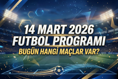 14 Mart Cumartesi futbol programı bugün hangi maçlar var? Saat kaçta ve hangi kanalda?