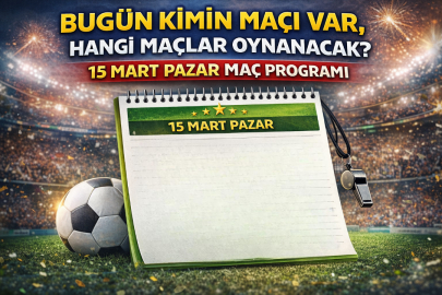 15 Mart 2026 maç programı bugün hangi maçlar oynanacak? Kimin maçı var?