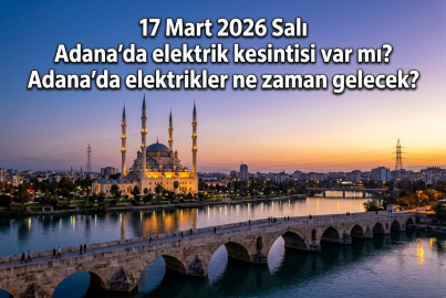 17 Mart 2026 Salı günü Adana’da büyük elektrik kesintileri yaşanacak: Toroslar EDAŞ açıkladı, 17 Mart 2026 Salı günü elektrikler ne zaman gelecek?