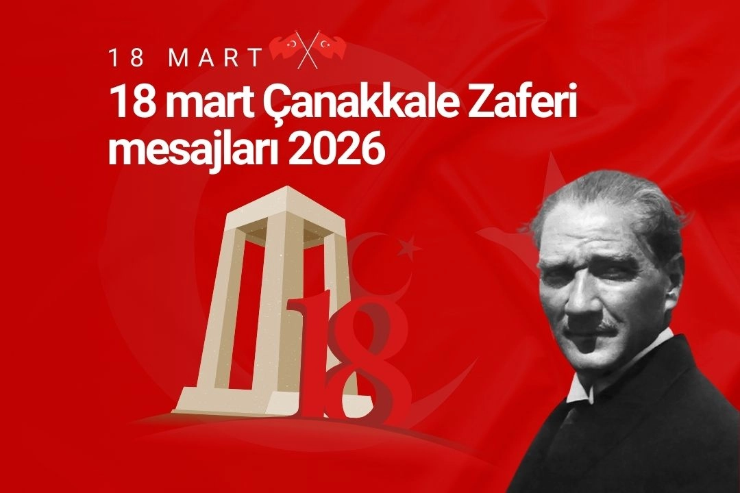 18 Mart Çanakkale Zaferi mesajları 2026: En anlamlı, kısa ve resimli Çanakkale mesajları