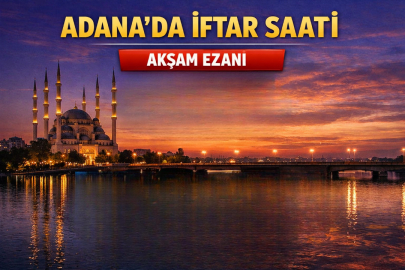 Adana’da iftar saat kaçta? 17 Mart 2026 Salı Adana iftar vakti ve iftara kaç dakika kaldı?